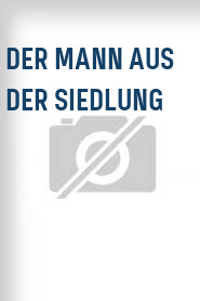 Der Mann aus der Siedlung