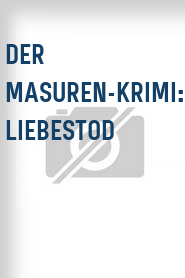 Der Masuren-Krimi: Liebestod