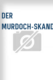 Der Murdoch-Skandal