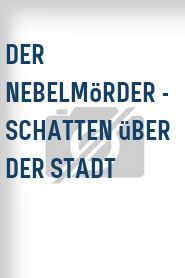 Der Nebelmörder - Schatten über der Stadt