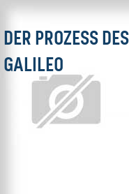 Der Prozess des Galileo