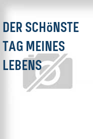 Der Schönste Tag meines Lebens