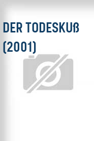 Der Todeskuß (2001)