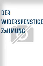 Der Widerspenstigen Zähmung