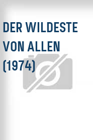 Der Wildeste von allen (1974)