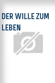 Der Wille zum Leben