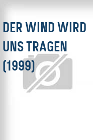 Der Wind wird uns tragen (1999)