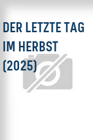 Der letzte Tag im Herbst (2025)