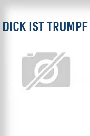 Dick ist Trumpf