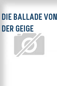 Die Ballade von der Geige