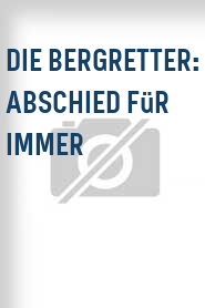 Die Bergretter: Abschied für immer