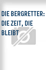 Die Bergretter: Die Zeit, die bleibt