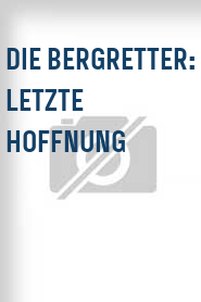 Die Bergretter: Letzte Hoffnung