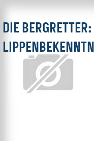 Die Bergretter: Lippenbekenntnisse