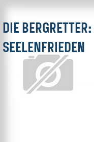 Die Bergretter: Seelenfrieden