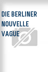 Die Berliner Nouvelle Vague