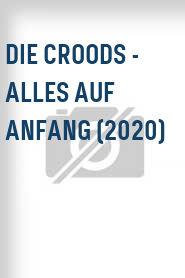 Die Croods - Alles auf Anfang (2020)