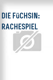 Die Füchsin: Rachespiel