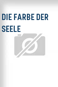 Die Farbe der Seele