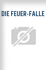 Die Feuer-Falle