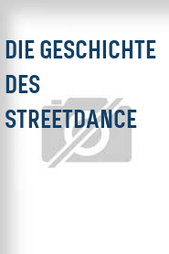 Die Geschichte des Streetdance