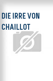 Die Irre von Chaillot