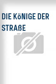 Die Könige der Straße