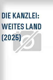 Die Kanzlei: Weites Land (2025)