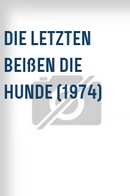 Die Letzten beißen die Hunde (1974)