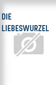Die Liebeswurzel