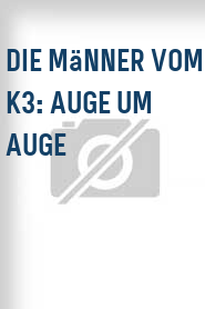 Die Männer vom K3: Auge um Auge