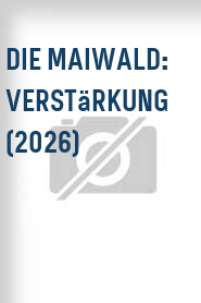 Die Maiwald: Verstärkung (2026)