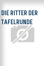 Die Ritter der Tafelrunde