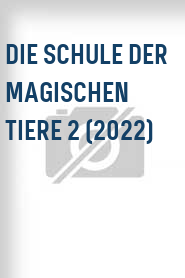 Die Schule der magischen Tiere 2 (2022)