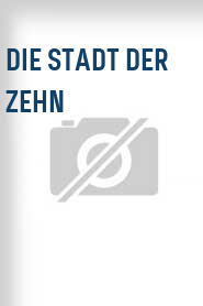Die Stadt der Zehn