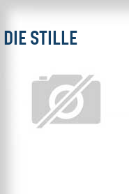 Die Stille