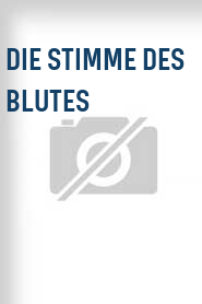 Die Stimme des Blutes