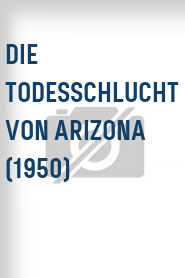 Die Todesschlucht von Arizona (1950)