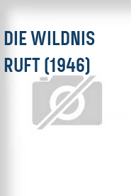 Die Wildnis ruft (1946)