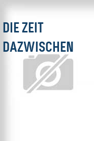 Die Zeit dazwischen