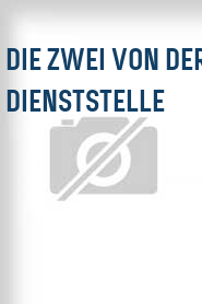 Die Zwei von der Dienststelle