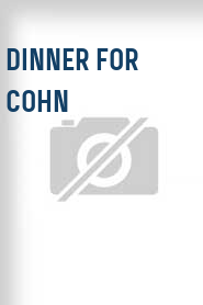 Dinner for Cohn