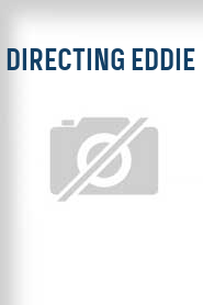 Directing Eddie
