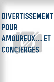 Divertissement pour amoureux... et concierges
