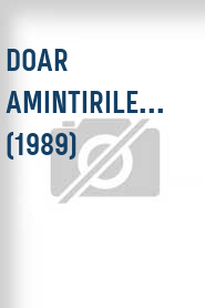 Doar Amintirile... (1989)