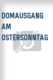 Domausgang am Ostersonntag
