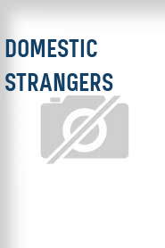 Domestic Strangers