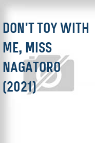 Don't Toy with Me, Miss Nagatoro (2021)