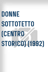 Donne sottotetto (Centro storico) (1992)