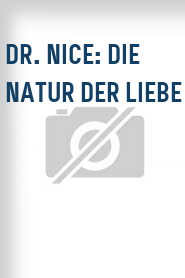 Dr. Nice: Die Natur der Liebe